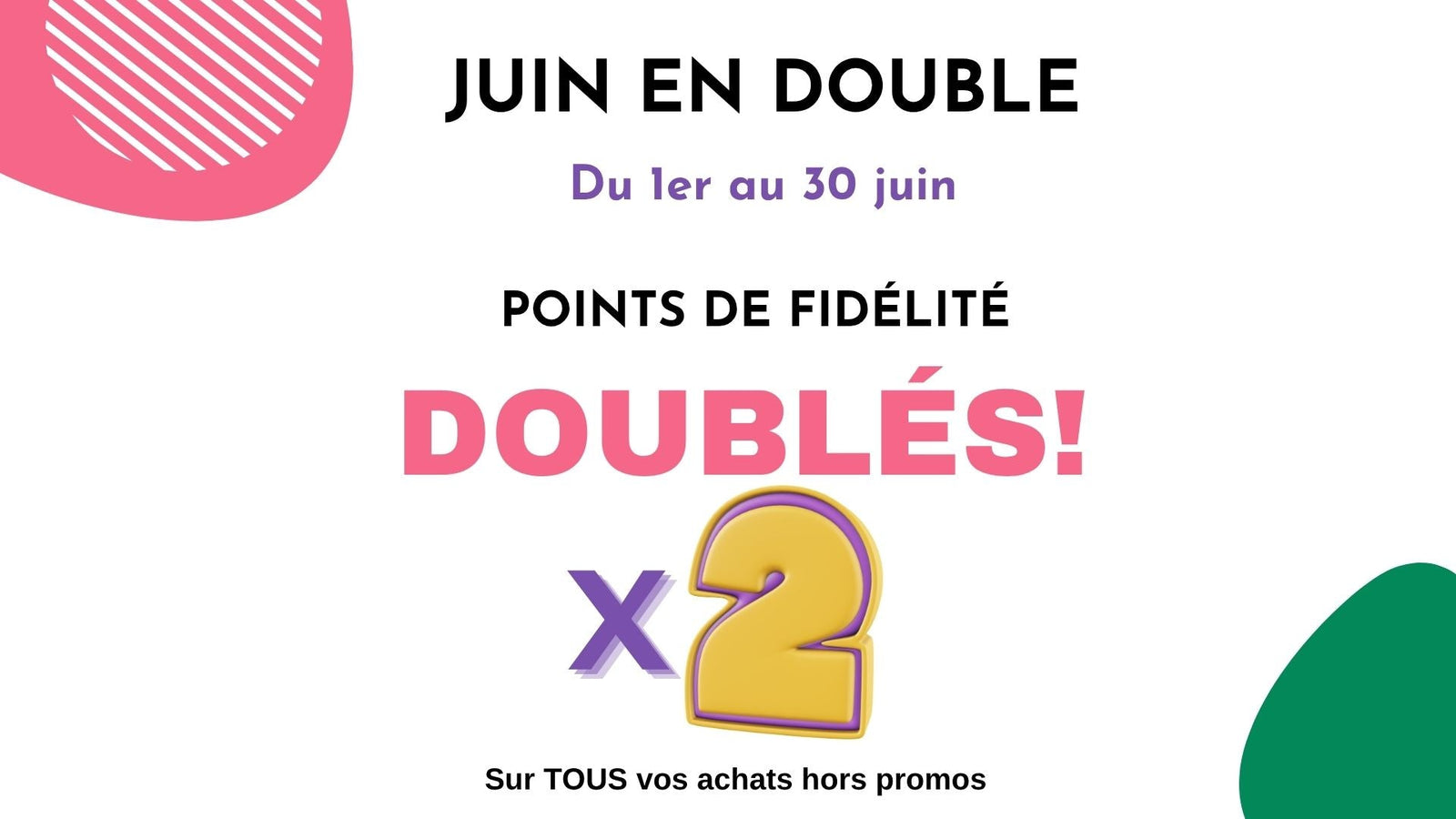On double vos points pendant tout le mois de juin!